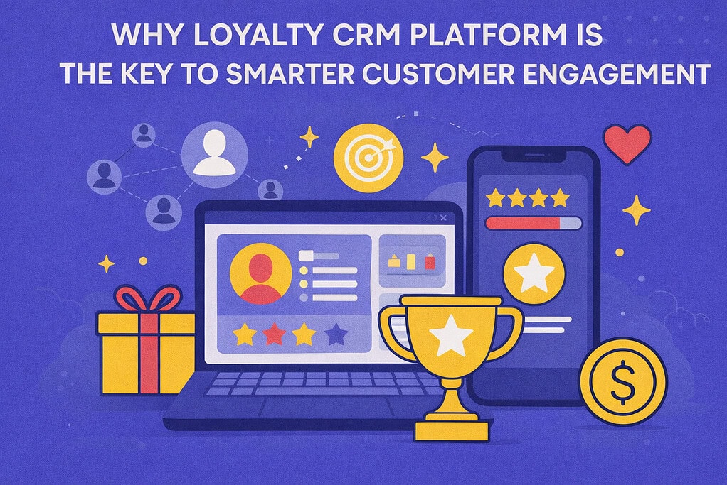 Why-Loyalty-CRM-Platform-Is-the-Key-to-Smarter-Customer-Engagement-BZB Philippines